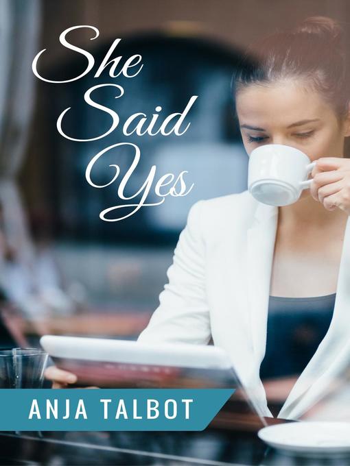 Title details for She Said Yes by Anja Talbot - Available
